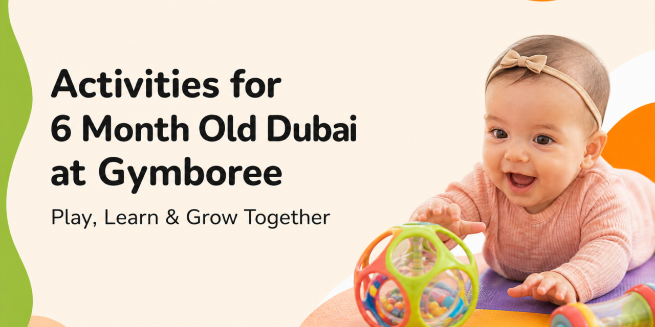 Activities for 6 Month Old Dubai at Gymboree