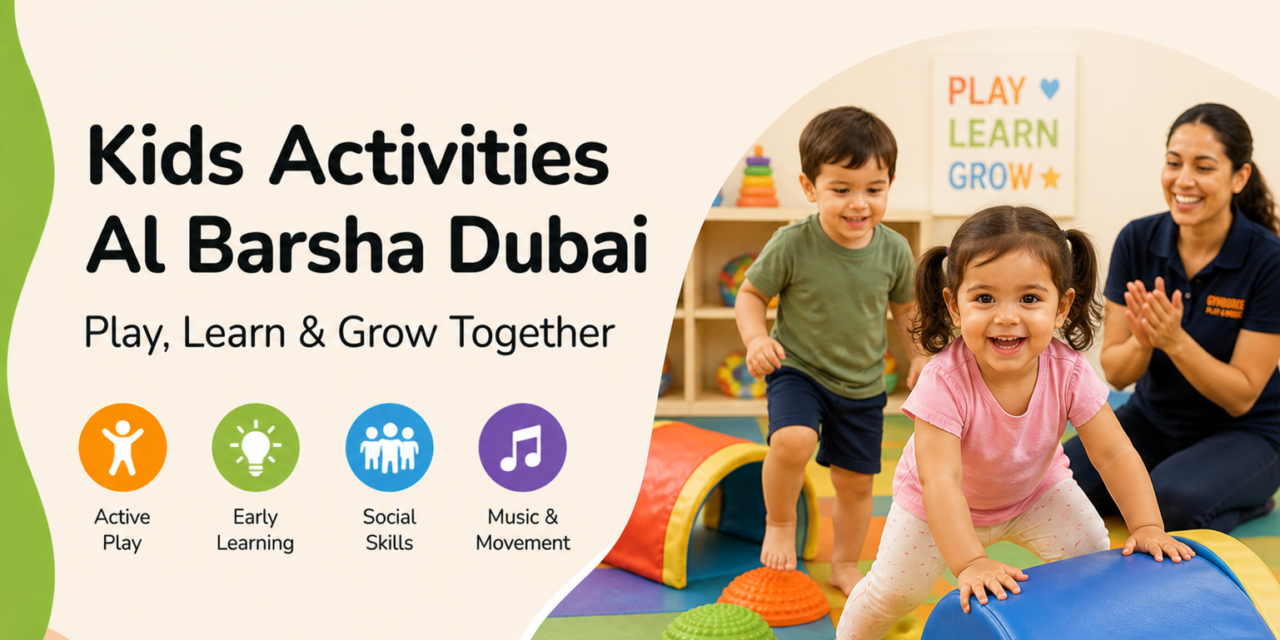 Kids Activities Al Barsha Dubai for Early Learning 