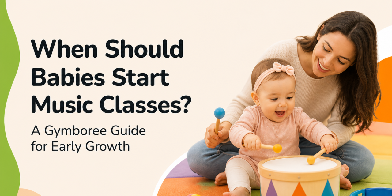 When Should Babies Start Music Classes? A Gymboree Guide for Early Growth