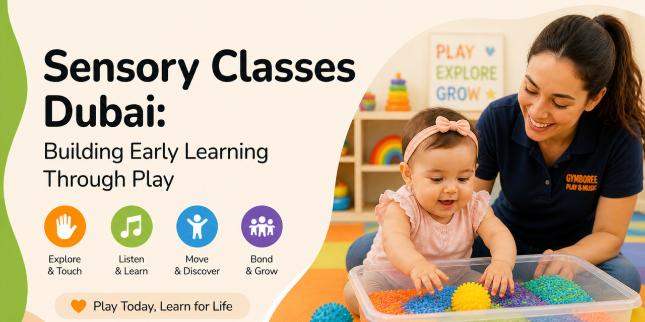 Sensory Classes Dubai: Building Early Learning Through Play