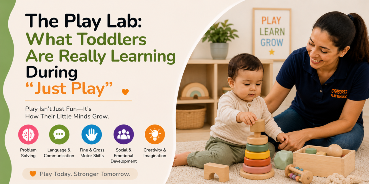 The Play Lab: What Toddlers Are Really Learning During “Just Play”