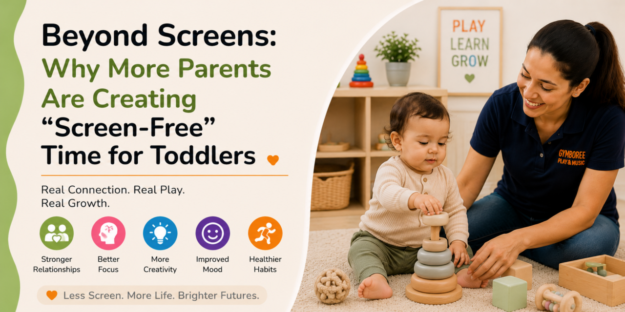 Beyond Screens: Why More Parents Are Creating “Screen-Free” Time for Toddlers